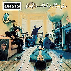 Definitely Maybe<br>- Oasis